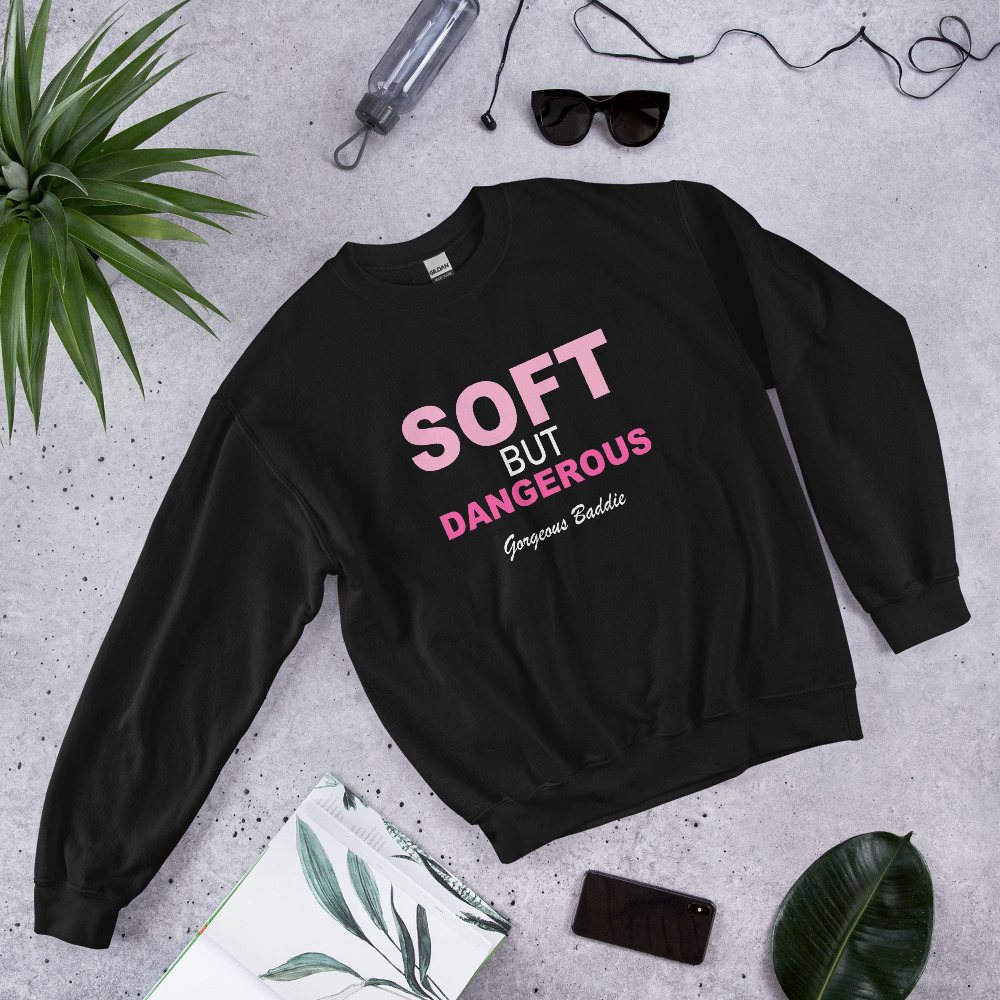 Gorgeous Baddie Soft But Dangerous Sweatshirt