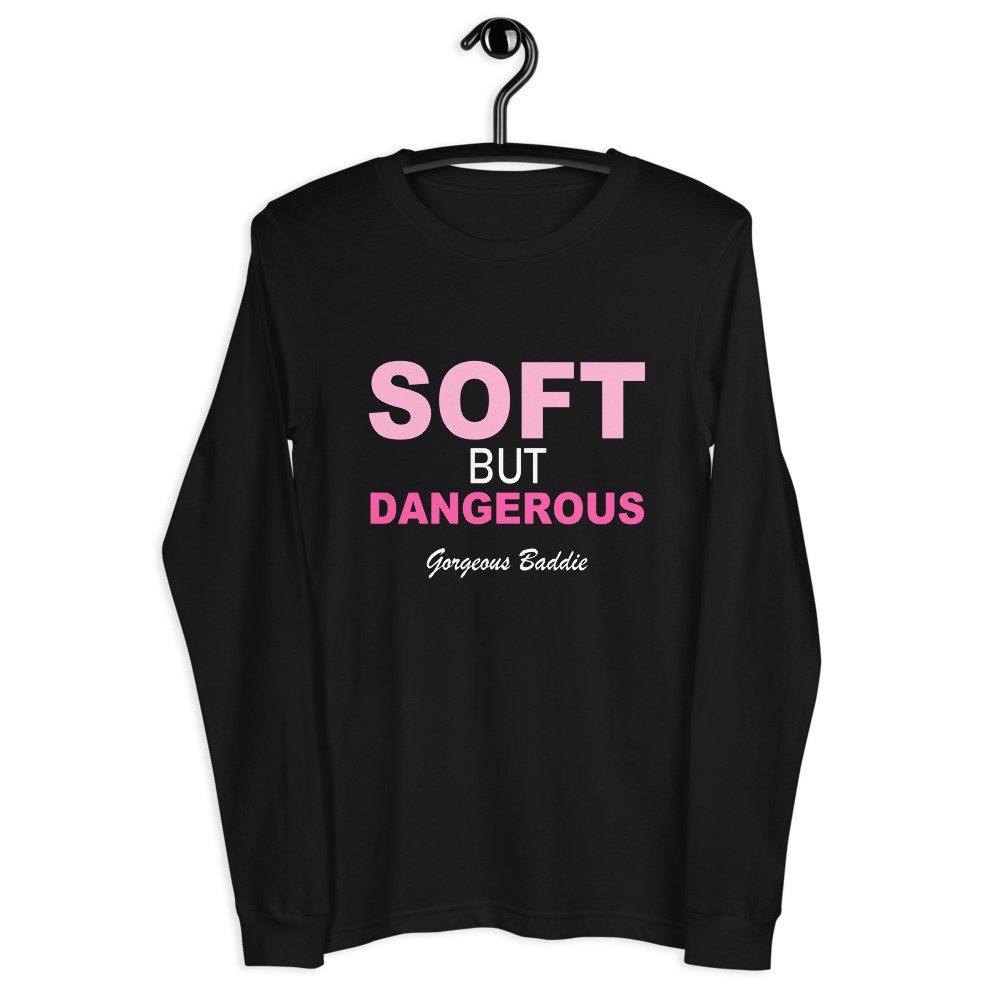 Gorgeous Baddie Soft But Dangerous Long Sleeve Tee
