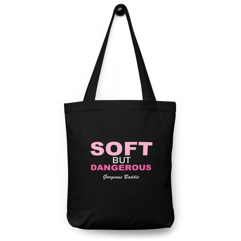 Gorgeous Baddie Soft But Dangerous Tote Bag Front