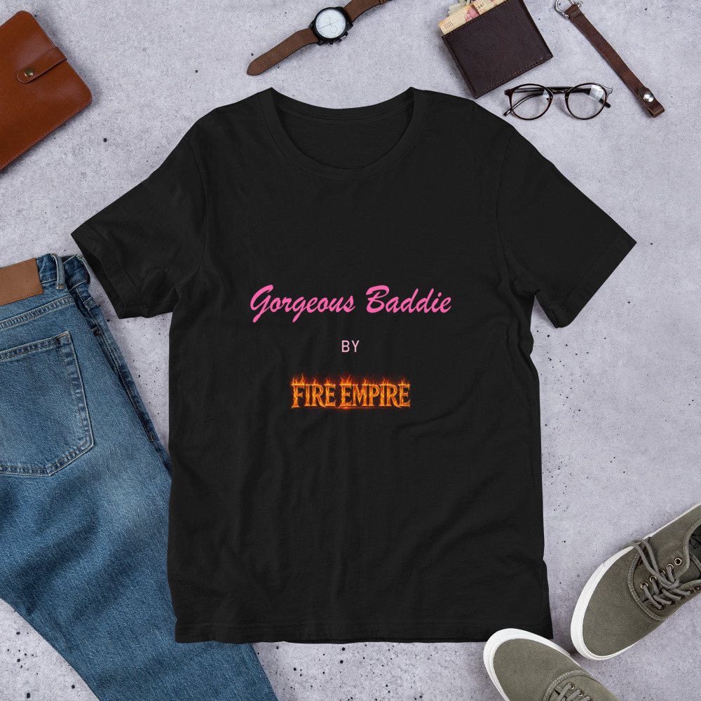 Gorgeous Baddie By Fire Empire Tee Front