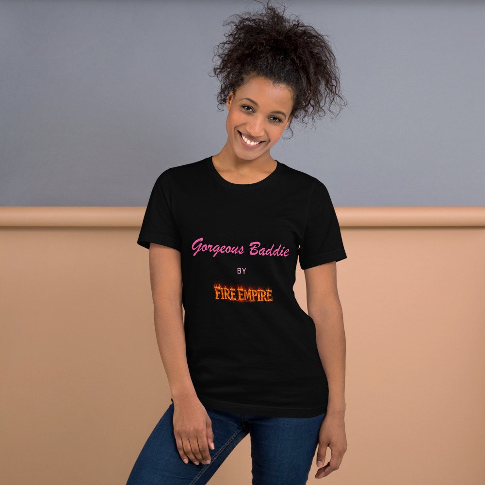 Gorgeous Baddie By Fire Empire Tee Front