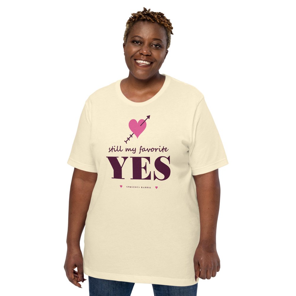 Gorgeous Baddie Still My Favorite Yes Love Notes Tee White Front