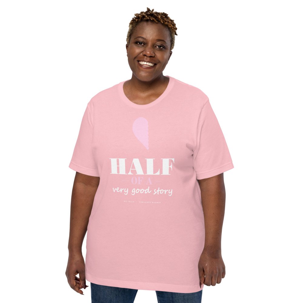 Gorgeous Baddie Half Of A Very Good Story - his Love Notes Tee Front