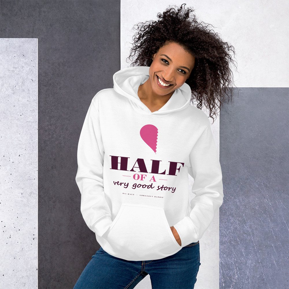 Gorgeous Baddie Half Of A Very Good Story - his Love Notes Hoodie White