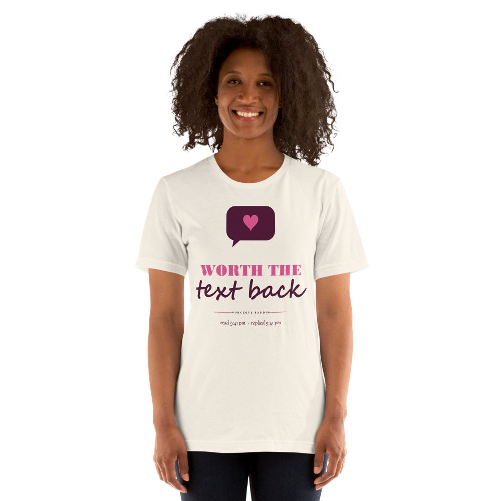 Gorgeous Baddie Worth The Text Back Love Notes Tee White Front