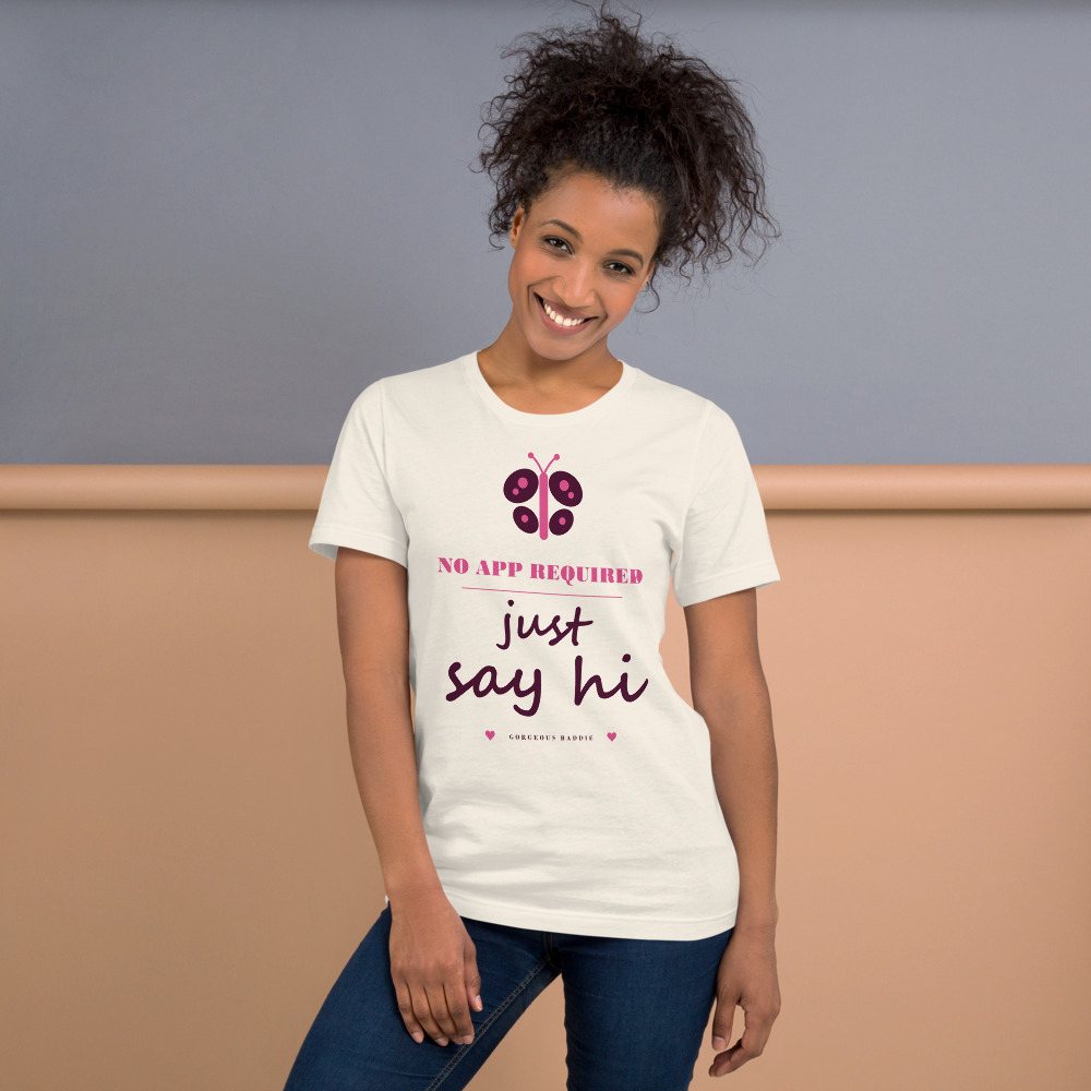 Gorgeous Baddie No App Required, Just Say Hi Love Notes Tee White Front