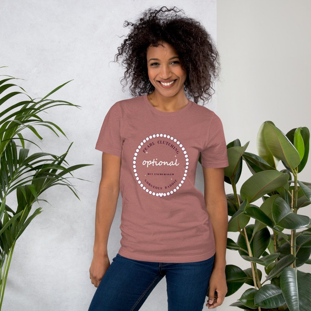 Gorgeous Baddie Pearl Clutching Optional Boutique Tee Front