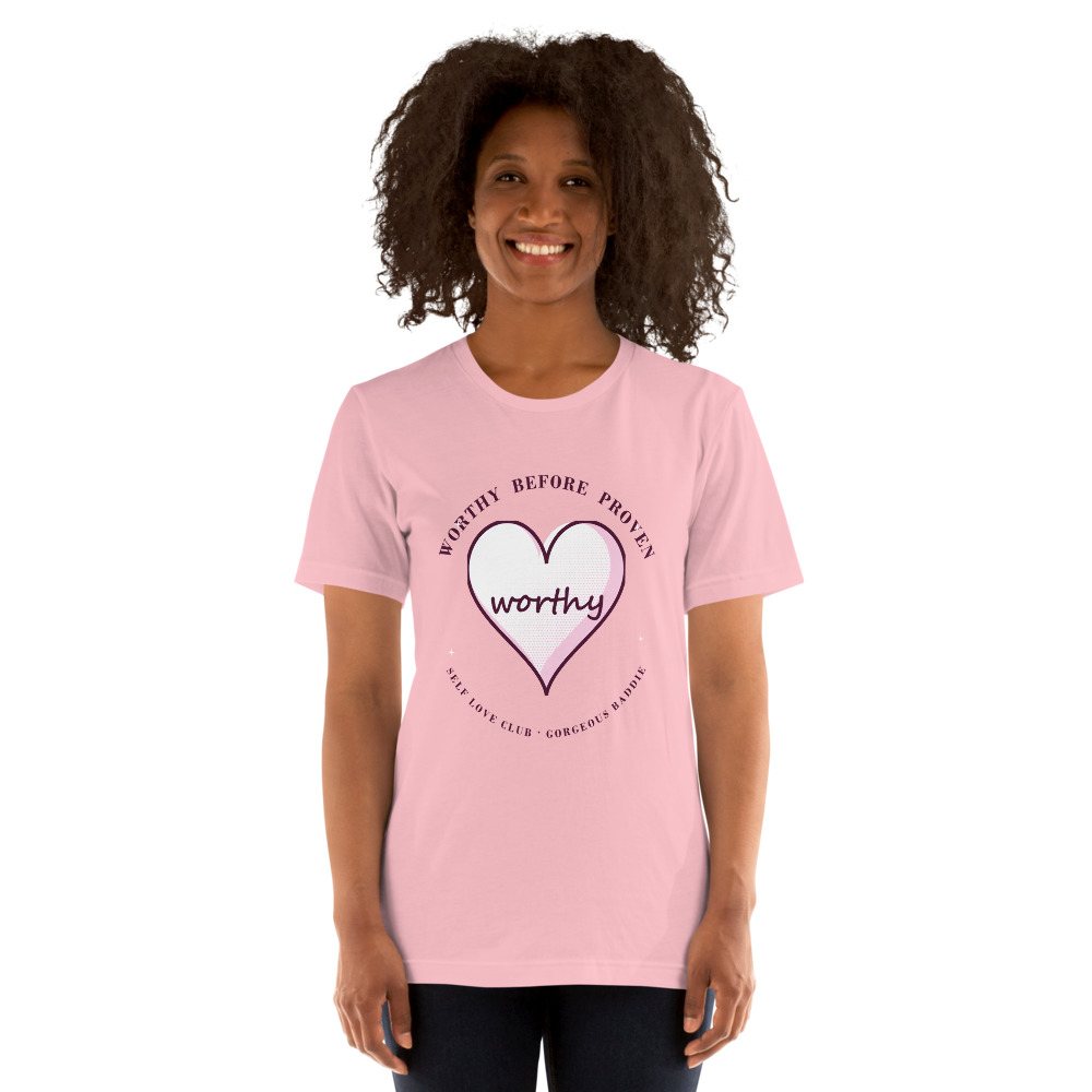 Gorgeous Baddie Worthy Before Proven Boutique Tee Front