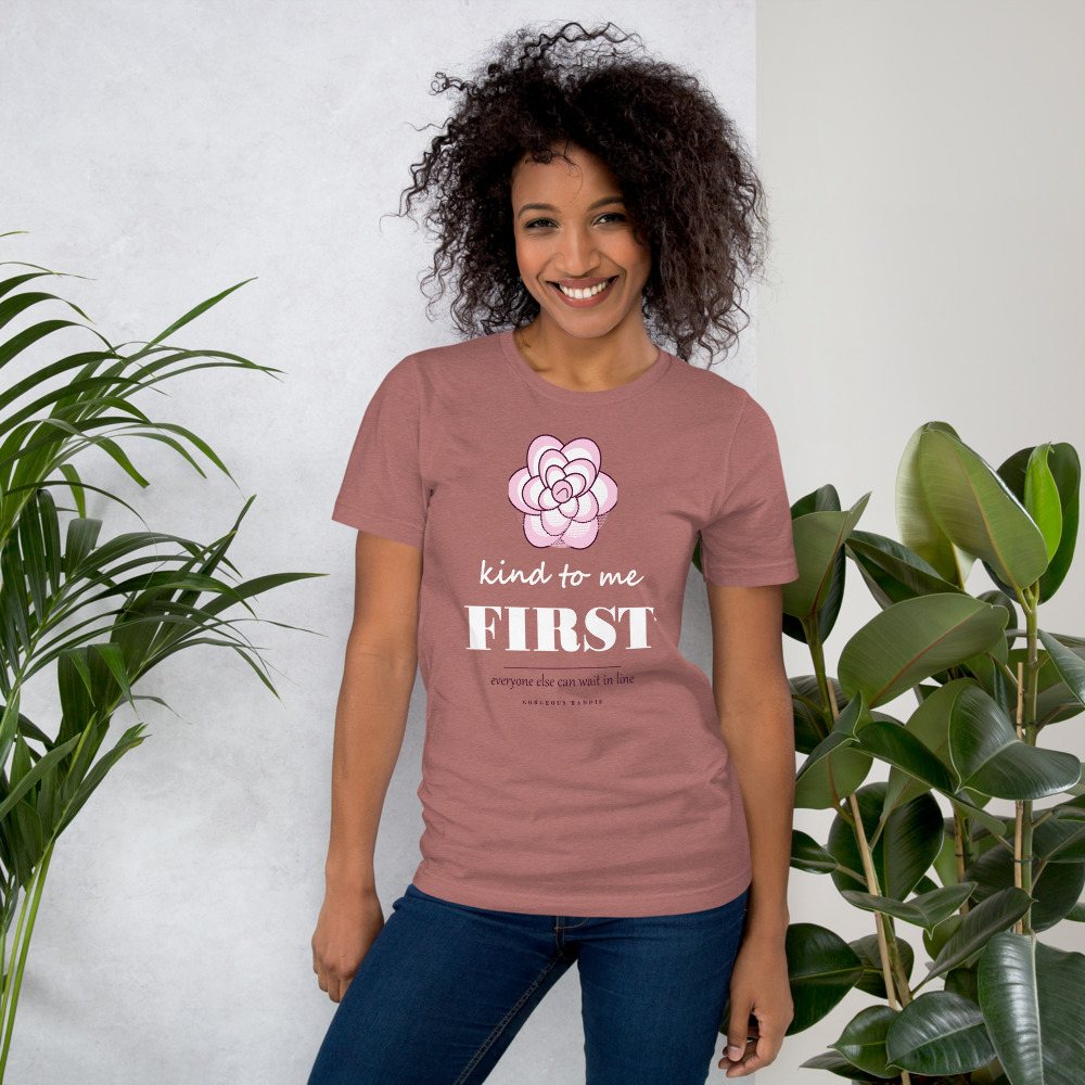 Gorgeous Baddie Kind To Me First Boutique Tee Front