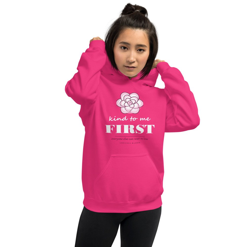 Gorgeous Baddie Kind To Me First Boutique Hoodie Front