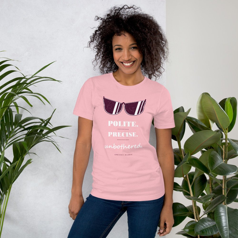 Gorgeous Baddie Polite Precise Unbothered Boutique Tee Front
