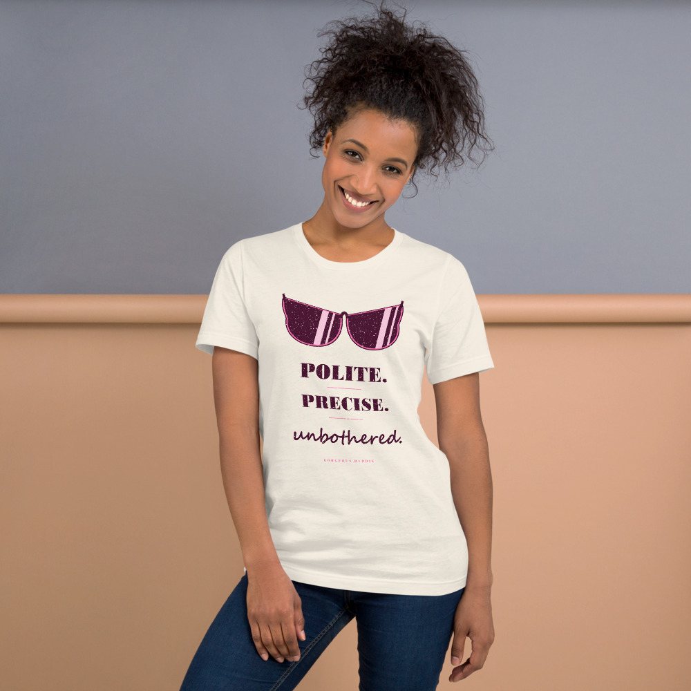 Gorgeous Baddie Polite Precise Unbothered Boutique Tee White Front