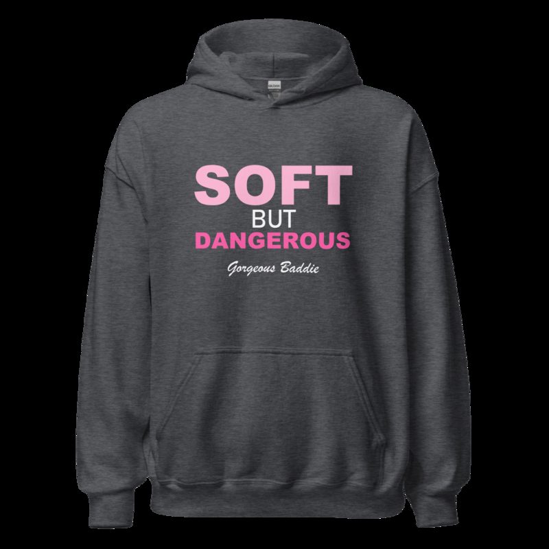 Gorgeous Baddie Soft But Dangerous Hoodie Dark Heather