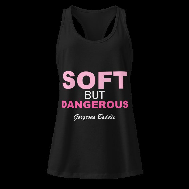 Gorgeous Baddie Soft But Dangerous Racerback Tank Black