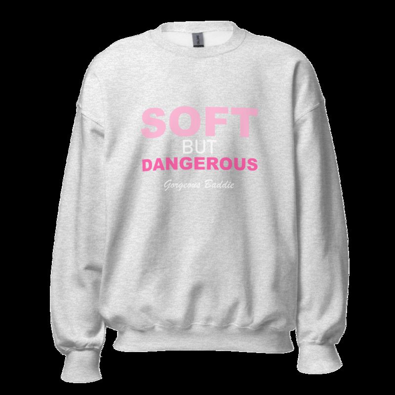 Gorgeous Baddie Soft But Dangerous Sweatshirt Ash