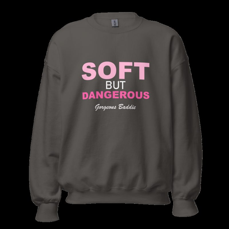 Gorgeous Baddie Soft But Dangerous Sweatshirt Charcoal