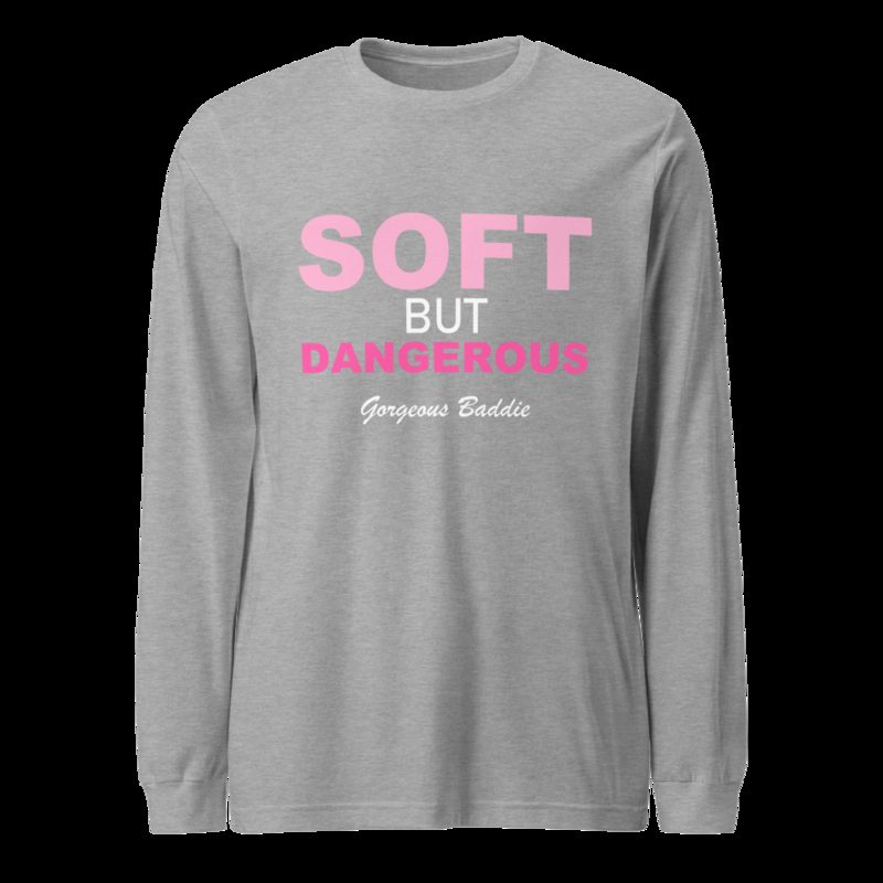 Gorgeous Baddie Soft But Dangerous Long Sleeve Tee Athletic Heather