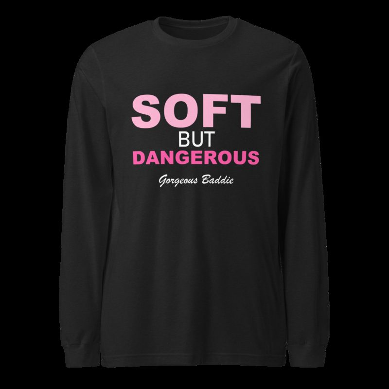 Gorgeous Baddie Soft But Dangerous Long Sleeve Tee Black Heather