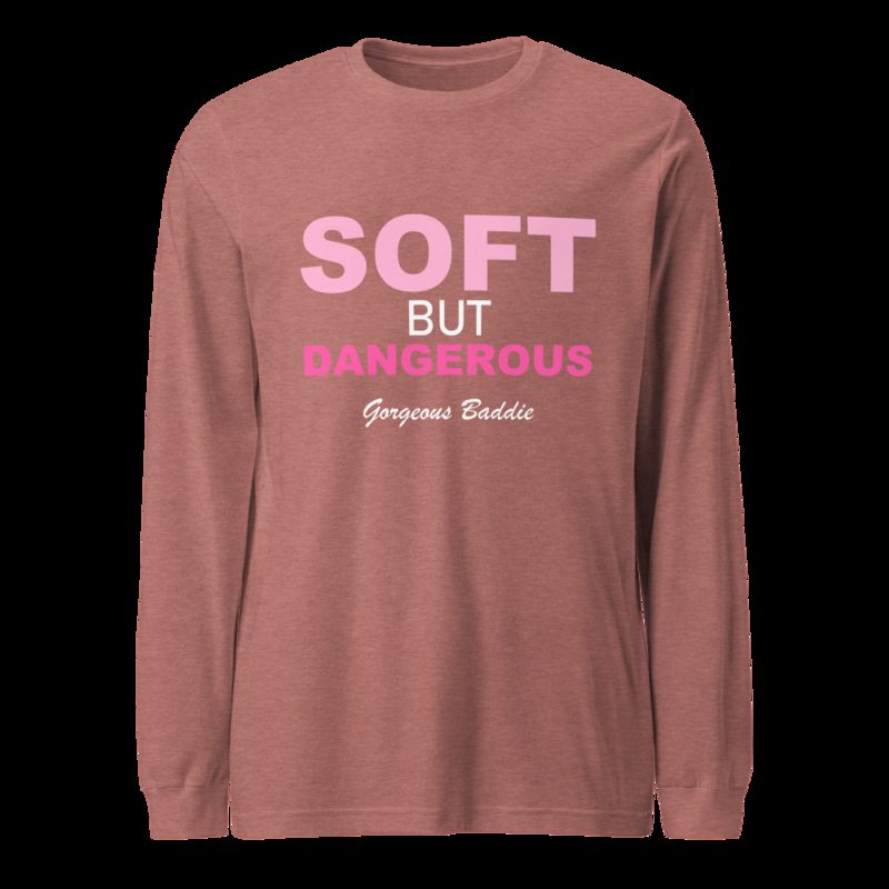 Gorgeous Baddie Soft But Dangerous Long Sleeve Tee Heather Mauve