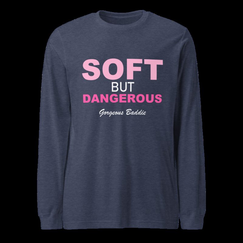 Gorgeous Baddie Soft But Dangerous Long Sleeve Tee Heather Navy