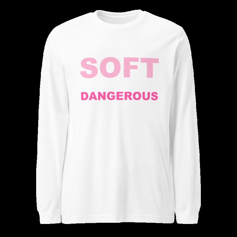 Gorgeous Baddie Soft But Dangerous Long Sleeve Tee White