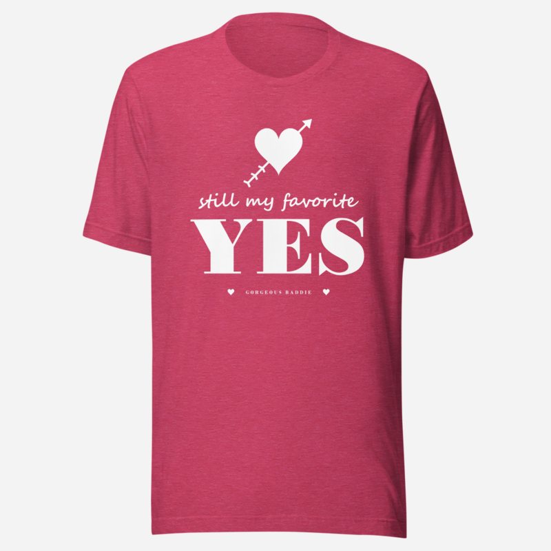 Gorgeous Baddie Still My Favorite Yes Love Notes Tee in Heather Raspberry