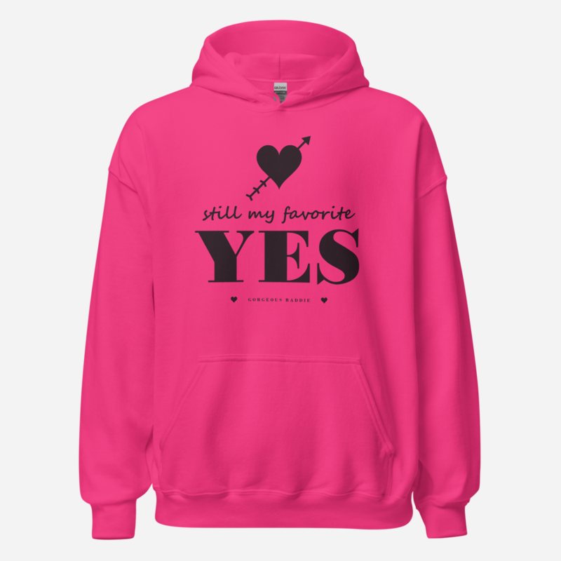 Gorgeous Baddie Still My Favorite Yes Love Notes Hoodie in Heliconia