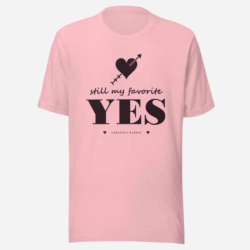 Gorgeous Baddie Still My Favorite Yes Love Notes Tee White in Pink