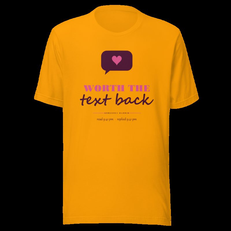 Gorgeous Baddie Worth The Text Back Love Notes Tee White Gold