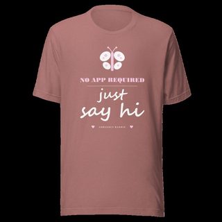 Gorgeous Baddie No App Required, Just Say Hi Love Notes Tee Heather Mauve