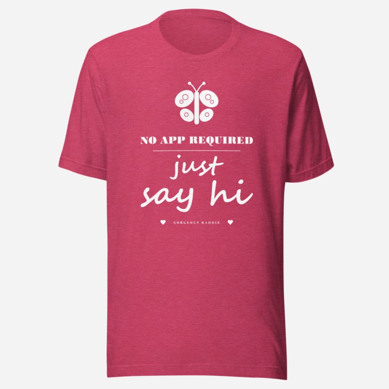 Gorgeous Baddie No App Required, Just Say Hi Love Notes Tee in Heather Raspberry