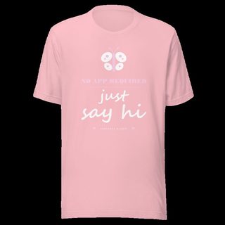 Gorgeous Baddie No App Required, Just Say Hi Love Notes Tee Pink