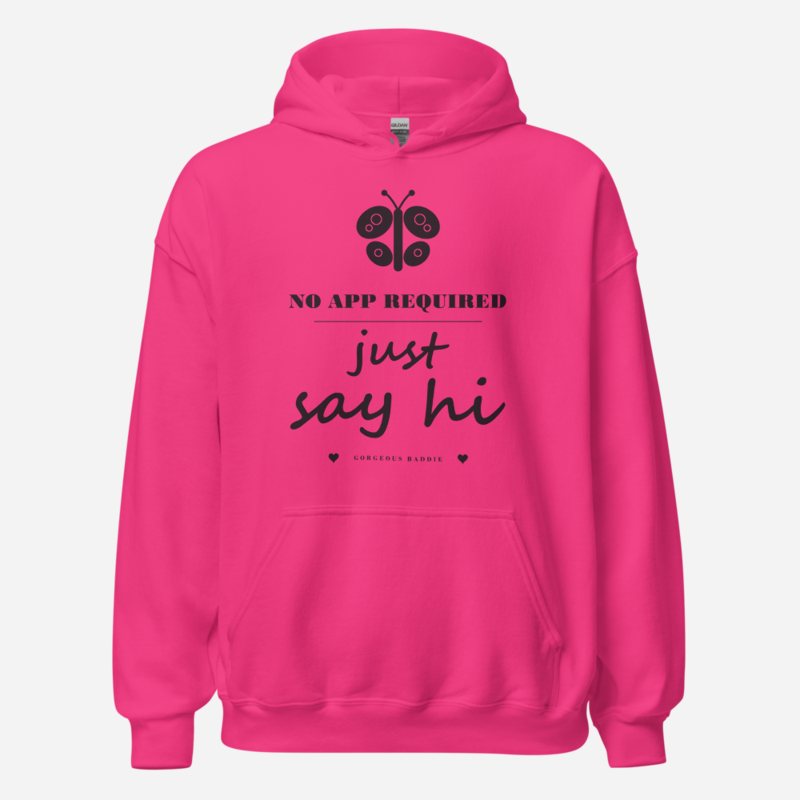 Gorgeous Baddie No App Required, Just Say Hi Love Notes Hoodie in Heliconia