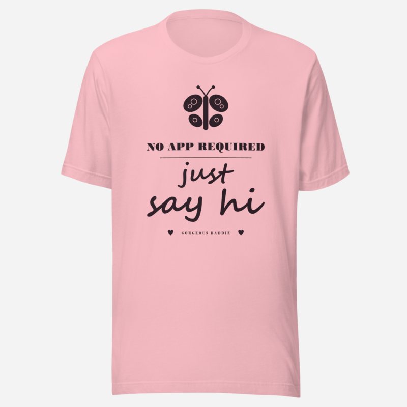 Gorgeous Baddie No App Required, Just Say Hi Love Notes Tee White in Pink