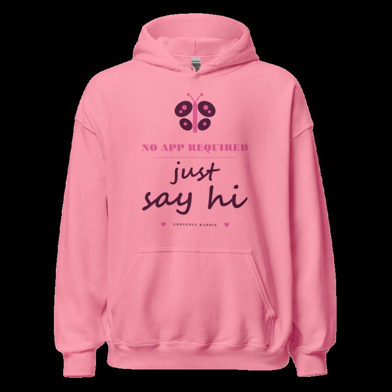 Gorgeous Baddie No App Required, Just Say Hi Love Notes Hoodie White Azalea