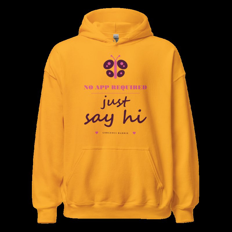 Gorgeous Baddie No App Required, Just Say Hi Love Notes Hoodie White Gold
