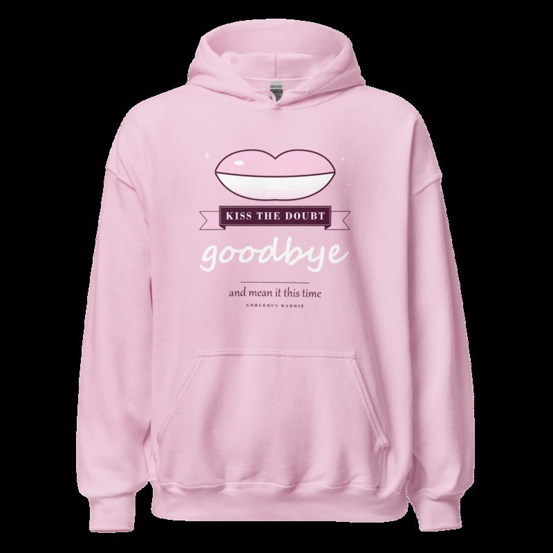 Gorgeous Baddie Kiss The Doubt Goodbye Boutique Hoodie Light Pink