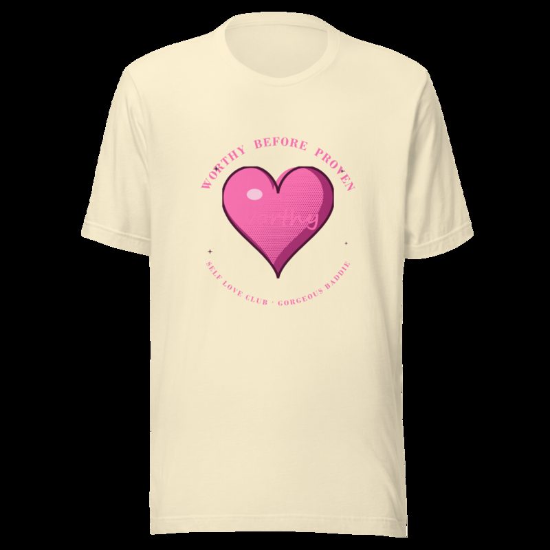 Gorgeous Baddie Worthy Before Proven Boutique Tee White Natural
