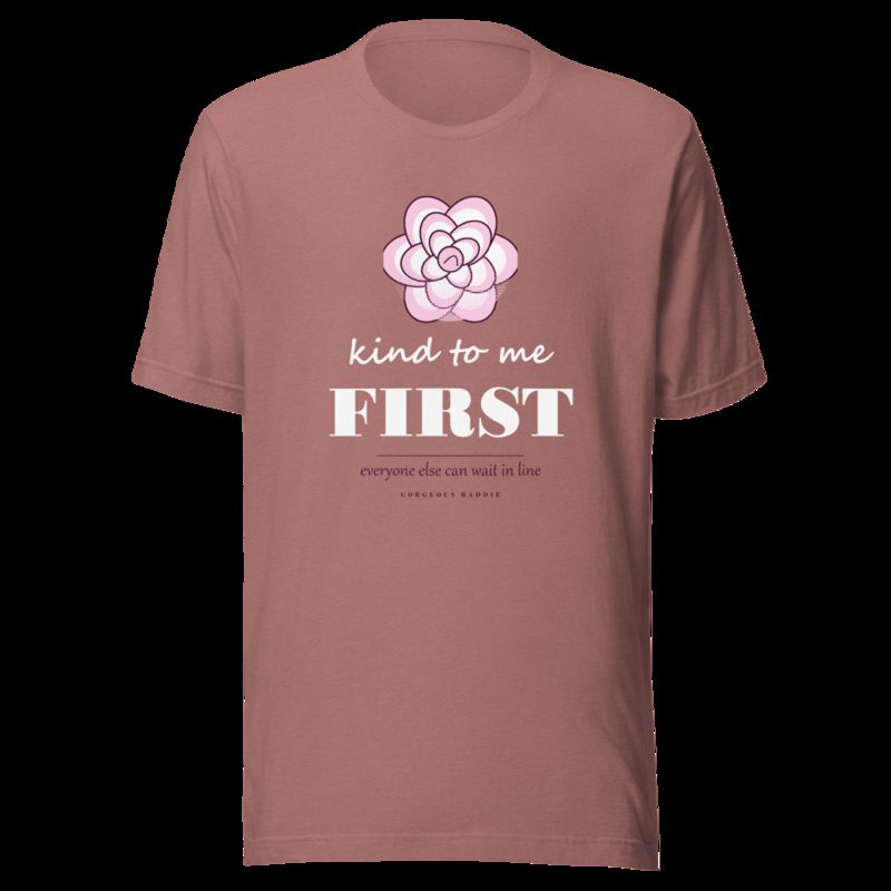 Gorgeous Baddie Kind To Me First Boutique Tee Heather Mauve