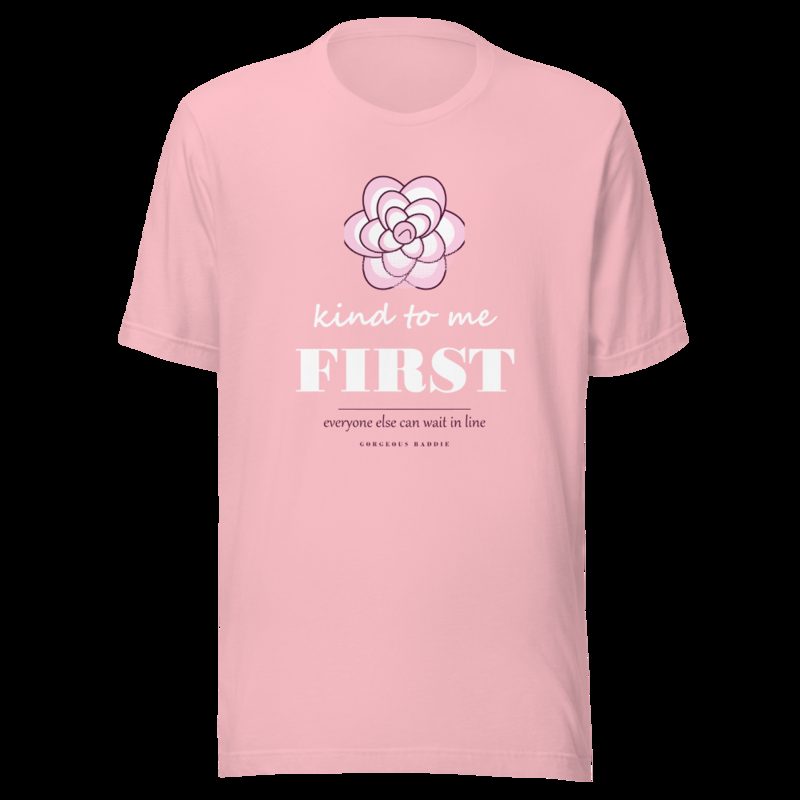 Gorgeous Baddie Kind To Me First Boutique Tee Pink