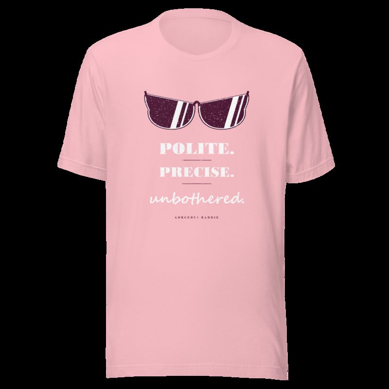 Gorgeous Baddie Polite Precise Unbothered Boutique Tee Pink