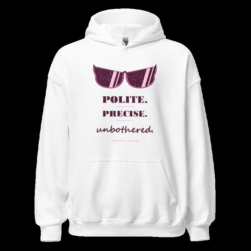 Gorgeous Baddie Polite Precise Unbothered Boutique Hoodie White White