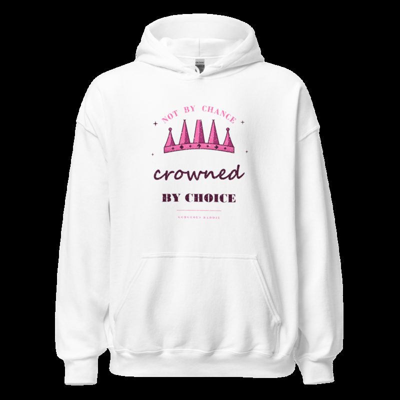 Gorgeous Baddie Crowned By Choice Boutique Hoodie White White