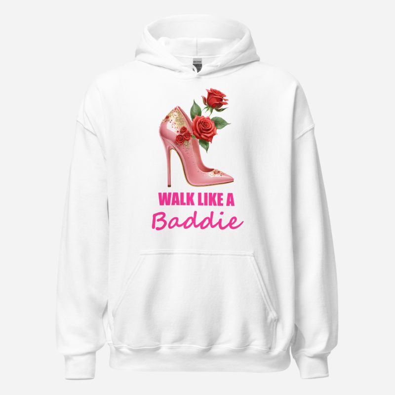 Gorgeous Baddie Walk Like A Baddie Hoodie in White